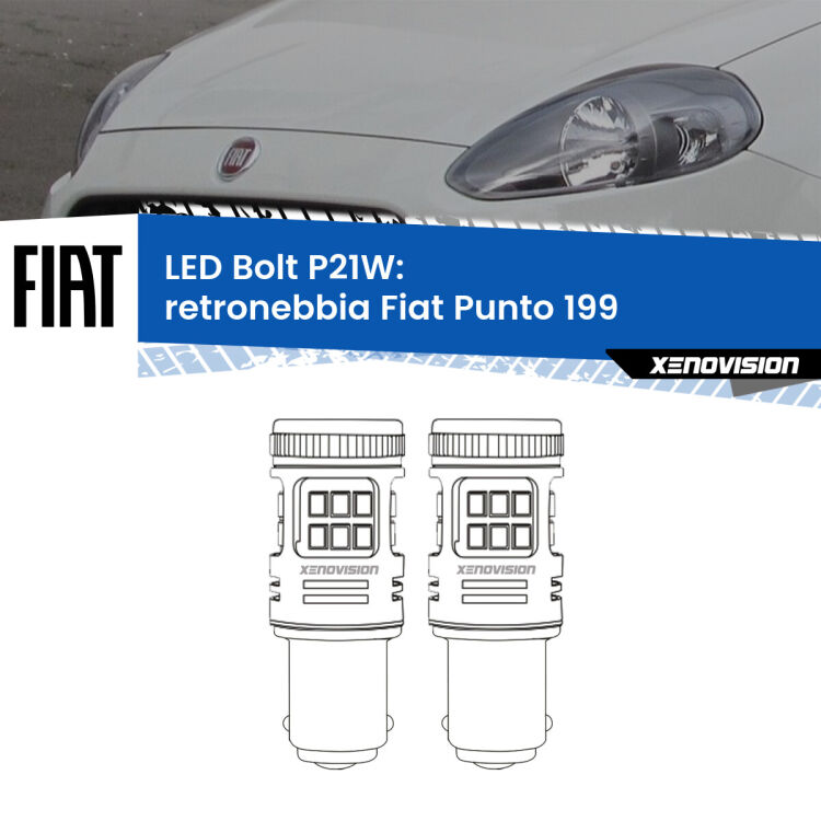 0 Retronebbia LED Fiat Punto 199 2012 - 2018: P21W Bolt <strong>Retronebbia LED per Fiat Punto</strong> 199 2012 - 2018. Coppia lampade <strong>P21W</strong> modello Bolt canbus.