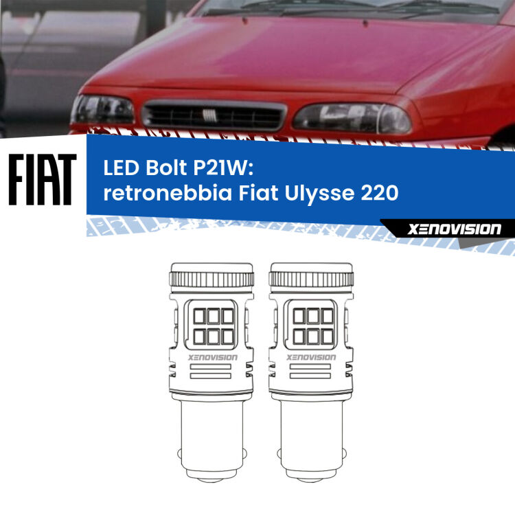 0 Retronebbia LED Fiat Ulysse 220 1994 - 2002: P21W Bolt <strong>Retronebbia LED per Fiat Ulysse</strong> 220 1994 - 2002. Coppia lampade <strong>P21W</strong> modello Bolt canbus.