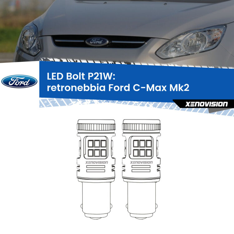 0 Retronebbia LED Ford C-Max Mk2 2011 - 2019: P21W Bolt <strong>Retronebbia LED per Ford C-Max</strong> Mk2 2011 - 2019. Coppia lampade <strong>P21W</strong> modello Bolt canbus.