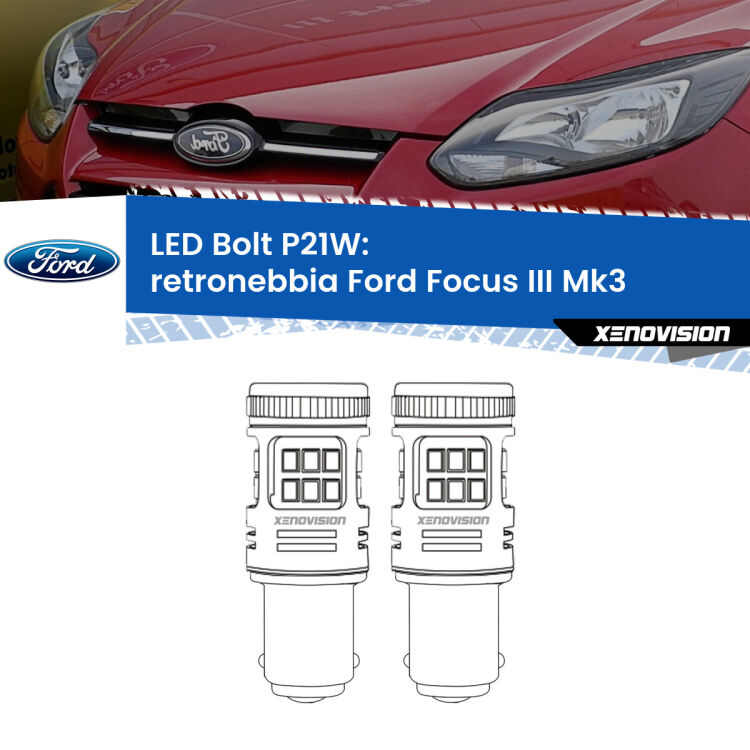 0 Retronebbia LED Ford Focus Mk3 2011 - 2014: P21W Bolt <strong>Retronebbia LED per Ford Focus</strong> Mk3 2011 - 2014. Coppia lampade <strong>P21W</strong> modello Bolt canbus.