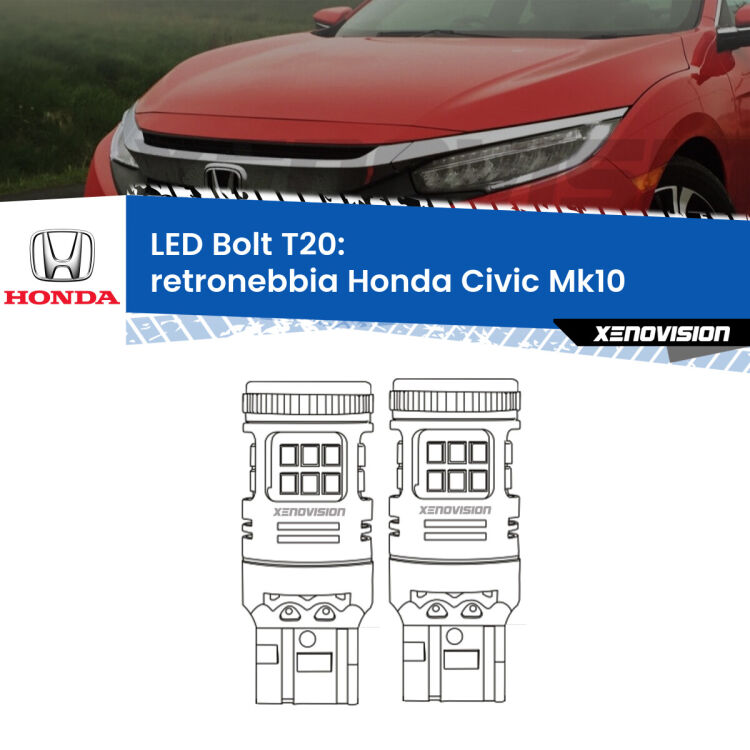 0 Retronebbia LED Honda Civic Mk10 2016 - 2020: T20 Bolt <strong>Retronebbia LED per Honda Civic</strong> Mk10 2016 - 2020. Coppia lampade <strong>T20</strong> modello Bolt canbus.