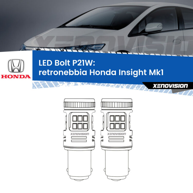 0 Retronebbia LED Honda Insight Mk1 2000 - 2006: P21W Bolt <strong>Retronebbia LED per Honda Insight</strong> Mk1 2000 - 2006. Coppia lampade <strong>P21W</strong> modello Bolt canbus.