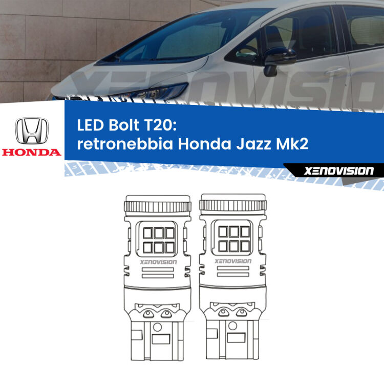 0 Retronebbia LED Honda Jazz Mk2 2002 - 2008: T20 Bolt <strong>Retronebbia LED per Honda Jazz</strong> Mk2 2002 - 2008. Coppia lampade <strong>T20</strong> modello Bolt canbus.