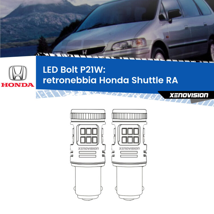 0 Retronebbia LED Honda Shuttle RA 1994 - 2004: P21W Bolt <strong>Retronebbia LED per Honda Shuttle</strong> RA 1994 - 2004. Coppia lampade <strong>P21W</strong> modello Bolt canbus.