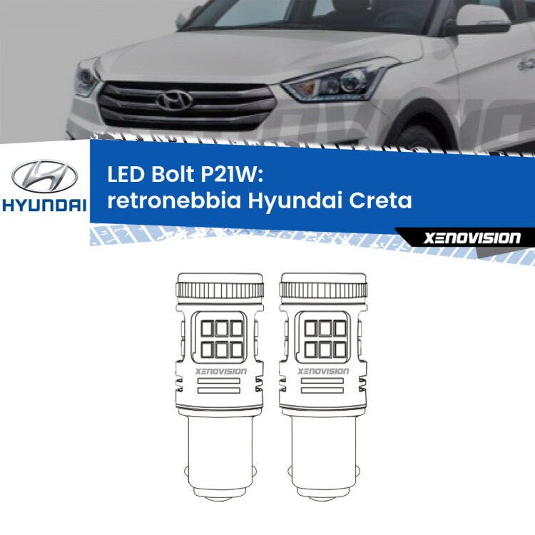 0 Retronebbia LED Hyundai Creta  2016 in poi: P21W Bolt <strong>Retronebbia LED per Hyundai Creta</strong>  2016 in poi. Coppia lampade <strong>P21W</strong> modello Bolt canbus.