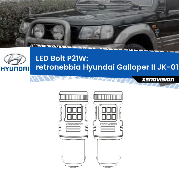 0 Retronebbia LED Hyundai Galloper II JK-01 1998 - 2003: P21W Bolt <strong>Retronebbia LED per Hyundai Galloper II</strong> JK-01 1998 - 2003. Coppia lampade <strong>P21W</strong> modello Bolt canbus.