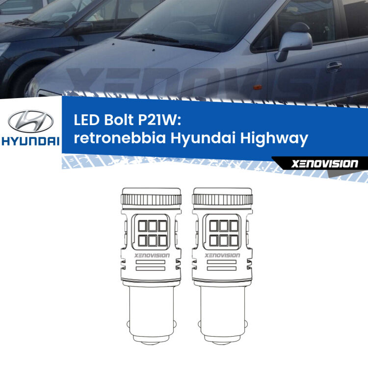 0 Retronebbia LED Hyundai Highway 2000 - 2004: P21W Bolt <strong>Retronebbia LED per Hyundai Highway</strong> 2000 - 2004. Coppia lampade <strong>P21W</strong> modello Bolt canbus.
