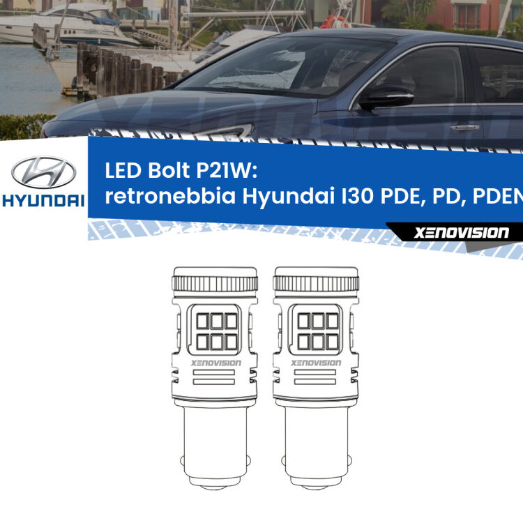 0 Retronebbia LED Hyundai I30 PDE, PD, PDEN 2016 in poi: P21W Bolt <strong>Retronebbia LED per Hyundai I30</strong> PDE, PD, PDEN 2016 in poi. Coppia lampade <strong>P21W</strong> modello Bolt canbus.