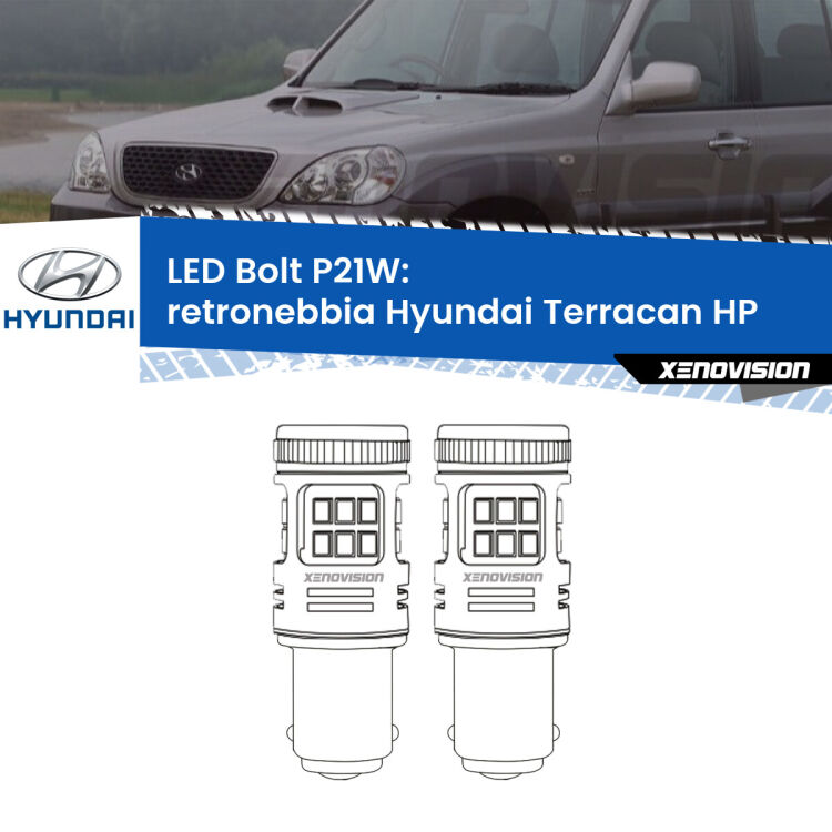 0 Retronebbia LED Hyundai Terracan HP 2001 - 2006: P21W Bolt <strong>Retronebbia LED per Hyundai Terracan</strong> HP 2001 - 2006. Coppia lampade <strong>P21W</strong> modello Bolt canbus.