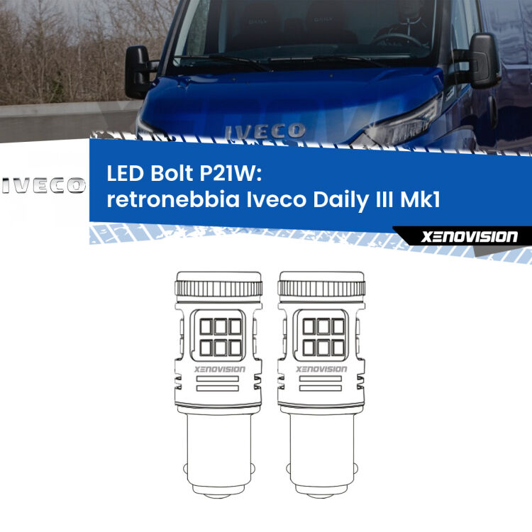 0 Retronebbia LED Iveco Daily III Mk1 2014 - 2016: P21W Bolt <strong>Retronebbia LED per Iveco Daily III</strong> Mk1 2014 - 2016. Coppia lampade <strong>P21W</strong> modello Bolt canbus.