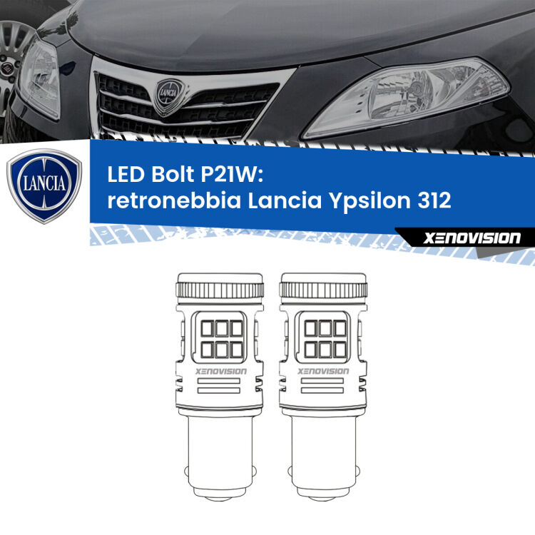 0 Retronebbia LED Lancia Ypsilon II 312 2011 in poi: P21W Bolt <strong>Retronebbia LED per Lancia Ypsilon</strong> II 312 2011 in poi. Coppia lampade <strong>P21W</strong> modello Bolt canbus.