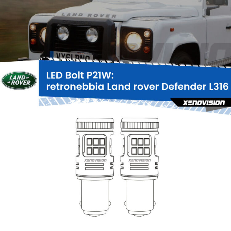 0 Retronebbia LED Land rover Defender L316 1998 - 2016: P21W Bolt <strong>Retronebbia LED per Land rover Defender</strong> L316 1998 - 2016. Coppia lampade <strong>P21W</strong> modello Bolt canbus.
