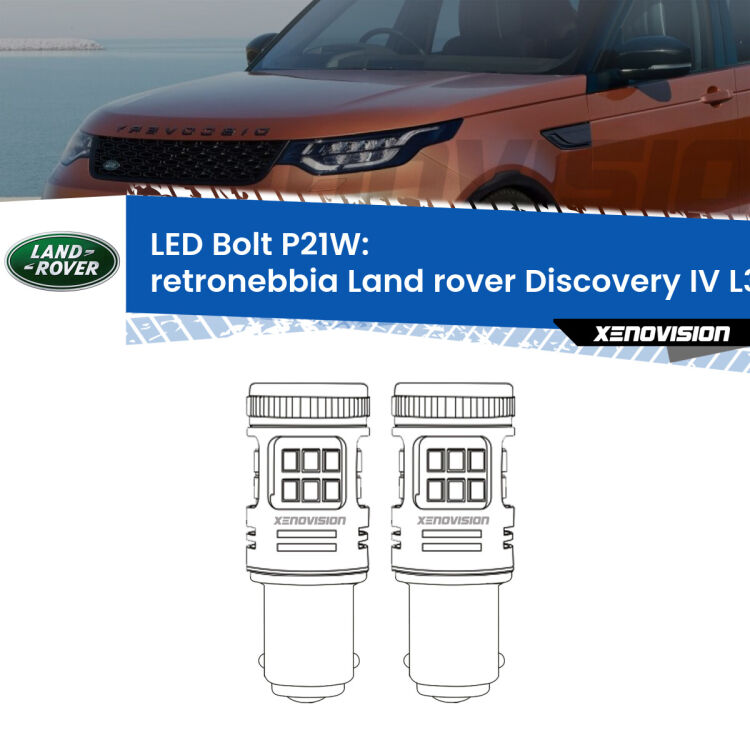 0 Retronebbia LED Land rover Discovery IV L319 2009 - 2015: P21W Bolt <strong>Retronebbia LED per Land rover Discovery IV</strong> L319 2009 - 2015. Coppia lampade <strong>P21W</strong> modello Bolt canbus.
