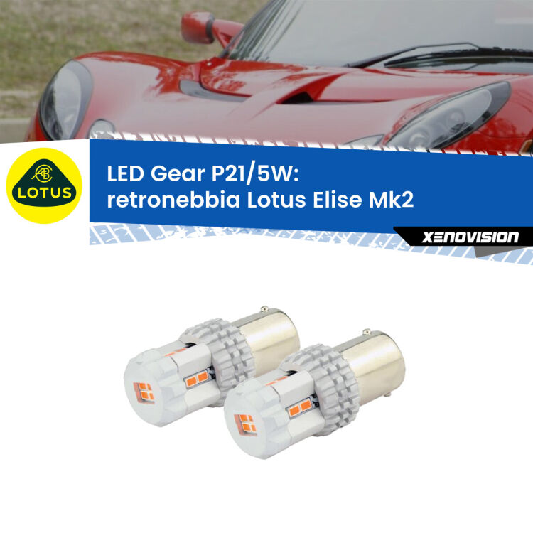 <strong>Retronebbia LED per Lotus Elise</strong> Mk2 2000 - 2009. Due lampade <strong>P21/5W</strong> rosse non canbus modello Gear.