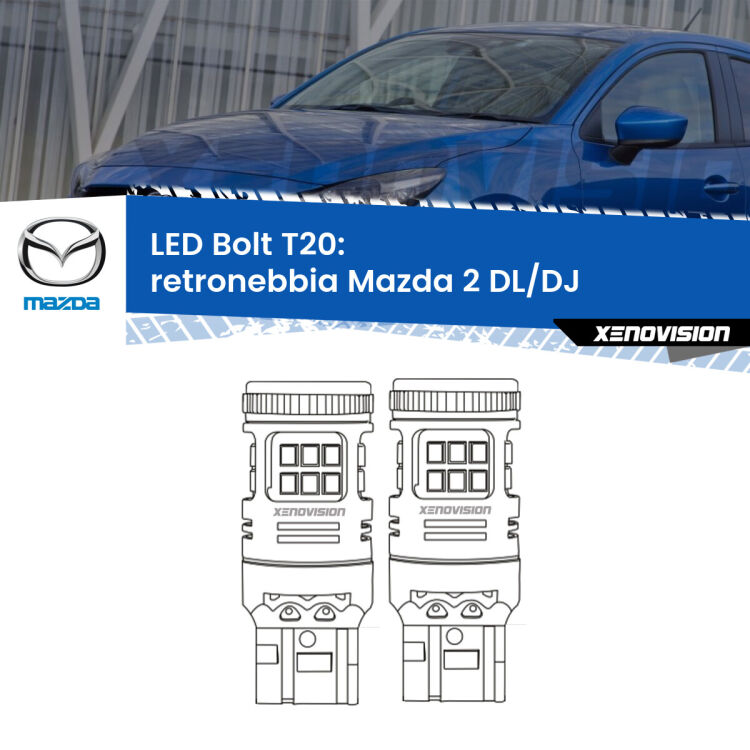 0 Retronebbia LED Mazda 2 DL/DJ 2014 - 2018: T20 Bolt <strong>Retronebbia LED per Mazda 2</strong> DL/DJ 2014 - 2018. Coppia lampade <strong>T20</strong> modello Bolt canbus.