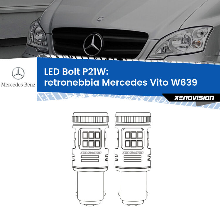 0 Retronebbia LED Mercedes Vito W639 2003 - 2012: P21W Bolt <strong>Retronebbia LED per Mercedes Vito</strong> W639 2003 - 2012. Coppia lampade <strong>P21W</strong> modello Bolt canbus.