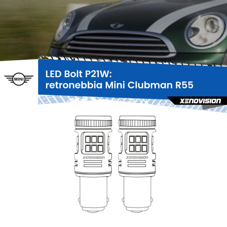 0 Retronebbia LED Mini Clubman R55 2007 - 2015: P21W Bolt <strong>Retronebbia LED per Mini Clubman</strong> R55 2007 - 2015. Coppia lampade <strong>P21W</strong> modello Bolt canbus.