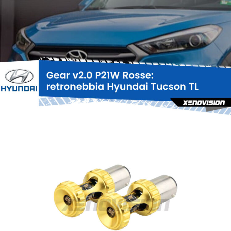 <strong>Retronebbia LED per Hyundai Tucson</strong> TL 2015 - 2021. Coppia lampade <strong>P21W</strong> super canbus Rosse modello Gear2.