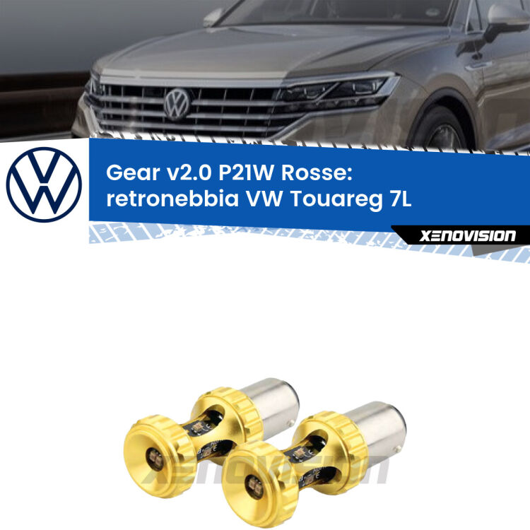 <strong>Retronebbia LED per VW Touareg</strong> 7L 2002 - 2010. Coppia lampade <strong>P21W</strong> super canbus Rosse modello Gear2.