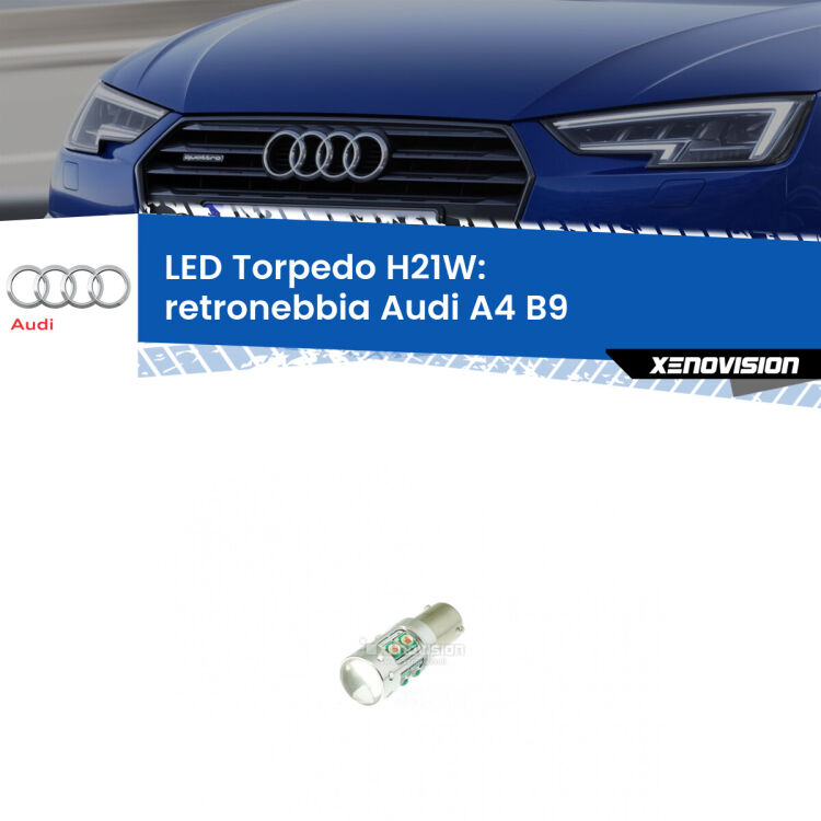 <strong>Retronebbia LED rosso per Audi A4</strong> B9 2015 - 2019. Lampada <strong>H21W</strong> canbus modello Torpedo.