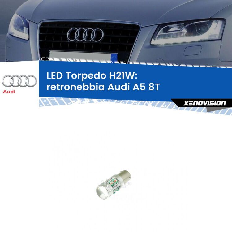 <strong>Retronebbia LED rosso per Audi A5</strong> 8T restyling. Lampada <strong>H21W</strong> canbus modello Torpedo.