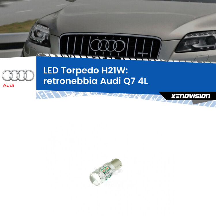 <strong>Retronebbia LED rosso per Audi Q7</strong> 4L 2006 - 2015. Lampada <strong>H21W</strong> canbus modello Torpedo.