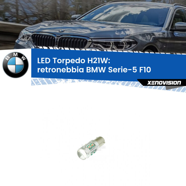 <strong>Retronebbia LED rosso per BMW Serie-5</strong> F10 2010 - 2016. Lampada <strong>H21W</strong> canbus modello Torpedo.