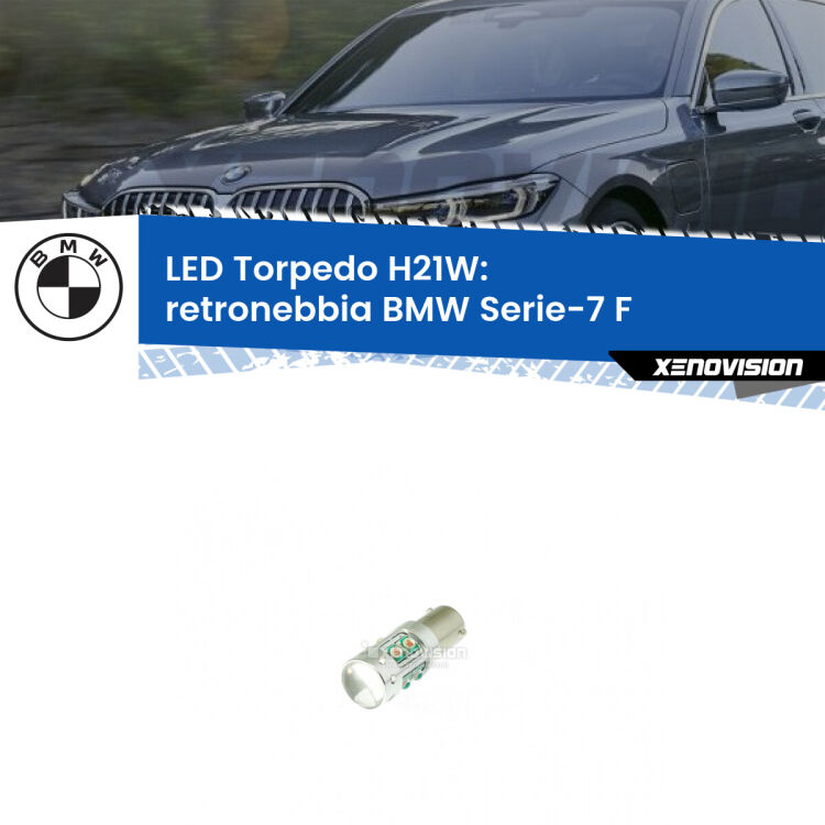 0 Retronebbia LED per BMW Serie-7 F 2009 - 2015: H21W Torpedo <strong>Retronebbia LED rosso per BMW Serie-7</strong> F 2009 - 2015. Lampada <strong>H21W</strong> canbus modello Torpedo.