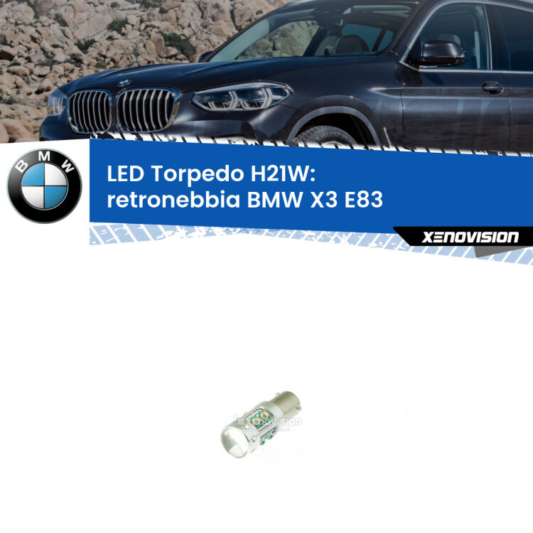 <strong>Retronebbia LED rosso per BMW X3</strong> E83 2006 - 2010. Lampada <strong>H21W</strong> canbus modello Torpedo.