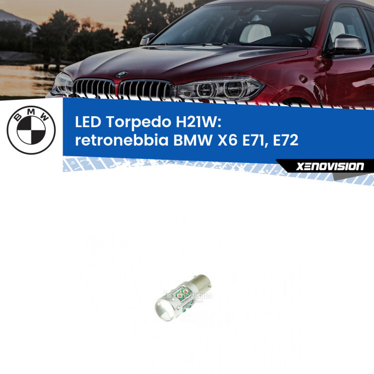 0 Retronebbia LED per BMW X6 E71, E72 2008 - 2014: H21W Torpedo <strong>Retronebbia LED rosso per BMW X6</strong> E71, E72 2008 - 2014. Lampada <strong>H21W</strong> canbus modello Torpedo.
