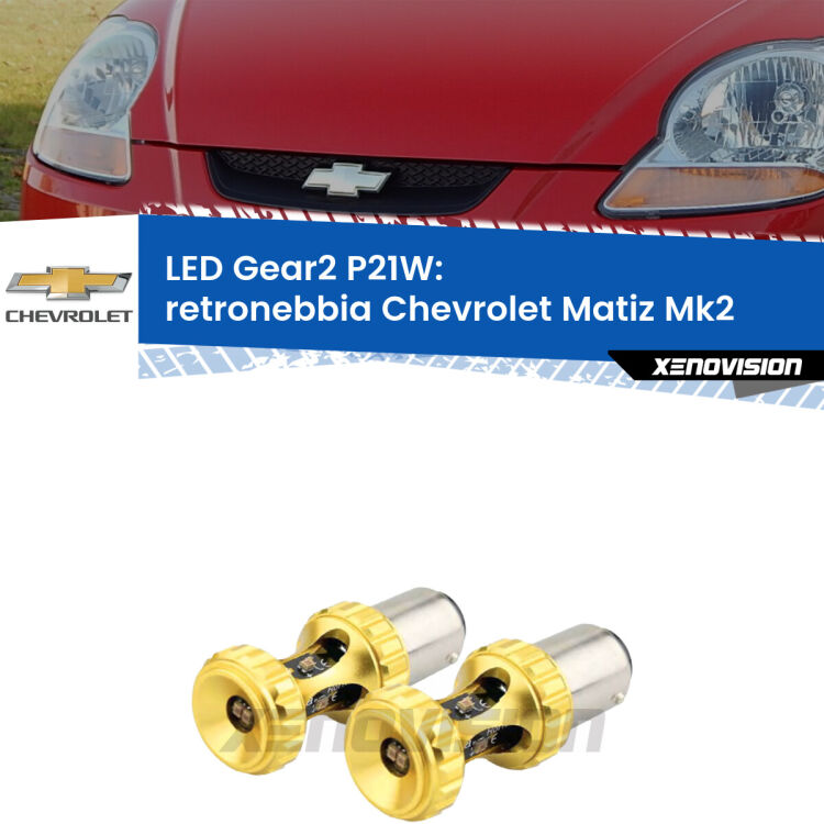 <strong>Retronebbia LED per Chevrolet Matiz</strong> Mk2 2005 - 2011. Coppia lampade <strong>P21W</strong> super canbus Rosse modello Gear2.
