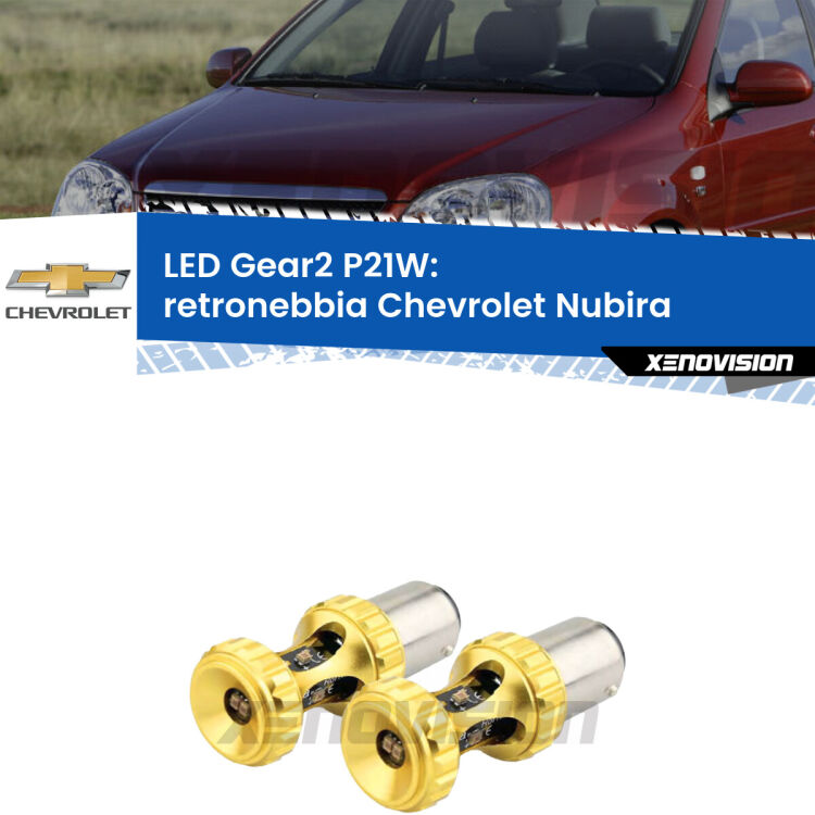 <strong>Retronebbia LED per Chevrolet Nubira</strong>  2005 - 2011. Coppia lampade <strong>P21W</strong> super canbus Rosse modello Gear2.