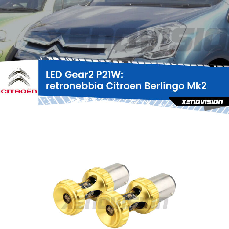 <strong>Retronebbia LED per Citroen Berlingo</strong> Mk2 2008 - 2017. Coppia lampade <strong>P21W</strong> super canbus Rosse modello Gear2.