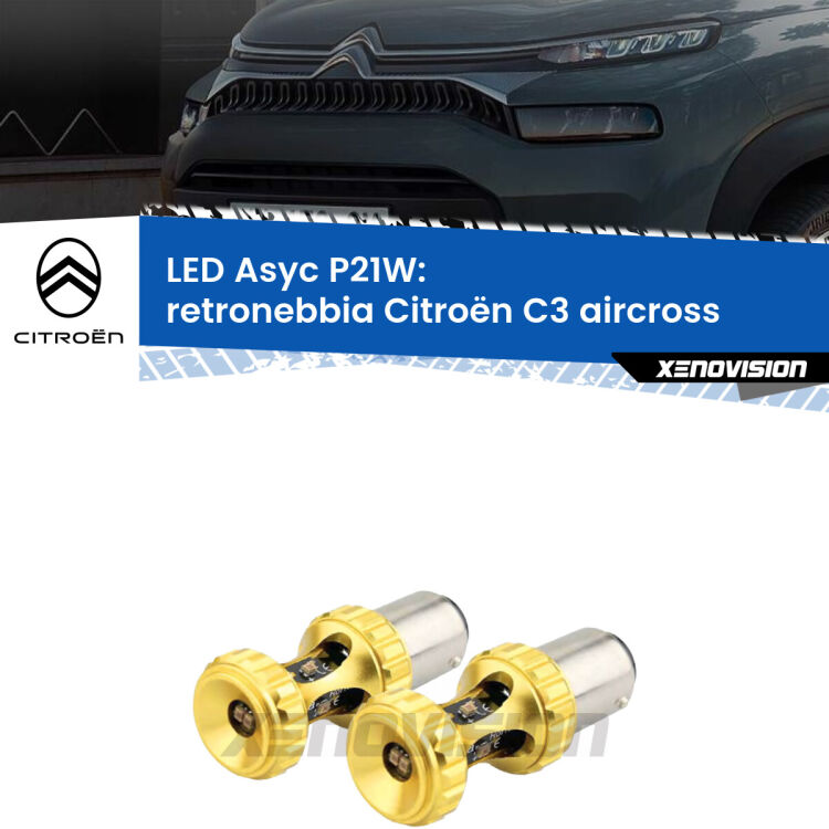 0 Retronebbia LED per Citroën C3 aircross 2017 in poi: P21W Asyc <strong>Retronebbia LED per Citroën C3 aircross</strong> 2017 in poi. Coppia lampade <strong>P21W</strong> super canbus Rosse modello Gear2.
