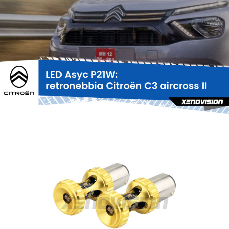 0 Retronebbia LED per Citroën C3 aircross II 2024 in poi: P21W Asyc <strong>Retronebbia LED per Citroën C3 aircross</strong> II 2024 in poi. Coppia lampade <strong>P21W</strong> super canbus Rosse modello Gear2.