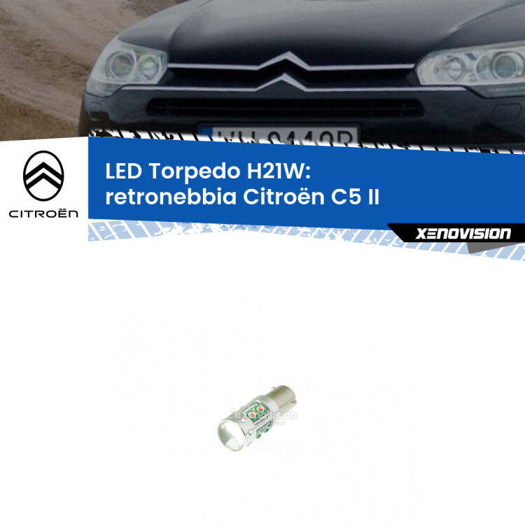 0 Retronebbia LED per Citroën C5 II 2008 - 2014: H21W Torpedo <strong>Retronebbia LED rosso per Citroën C5</strong> II 2008 - 2014. Lampada <strong>H21W</strong> canbus modello Torpedo.