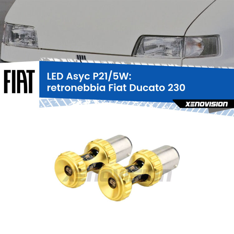 0 Retronebbia LED per Fiat Ducato 230 1994 - 2002: p21/5w Asyc <strong>retronebbia LED per Fiat Ducato</strong> 230 1994 - 2002. Lampadina <strong>P21/5W</strong> rossa Canbus modello Asyc Xenovision.