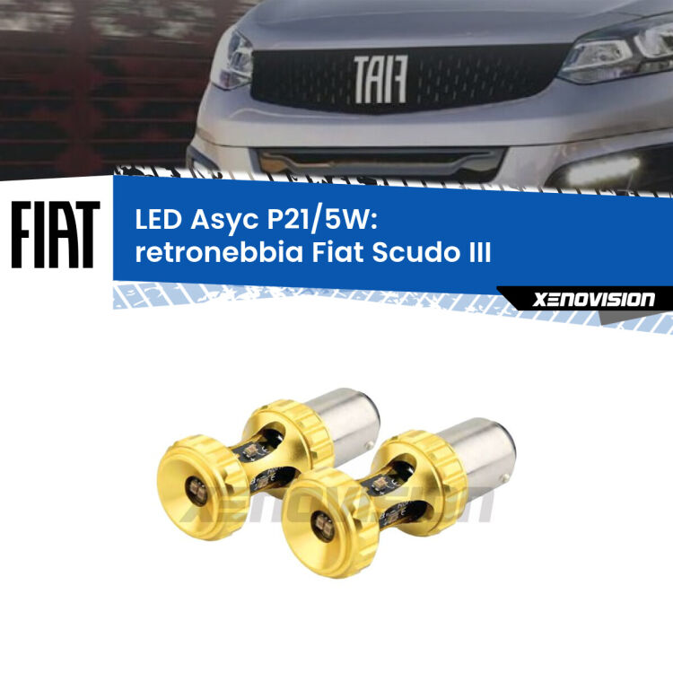 0 Retronebbia LED per Fiat Scudo III 2022 in poi: p21/5w Asyc <strong>retronebbia LED per Fiat Scudo</strong> III 2022 in poi. Lampadina <strong>P21/5W</strong> rossa Canbus modello Asyc Xenovision.