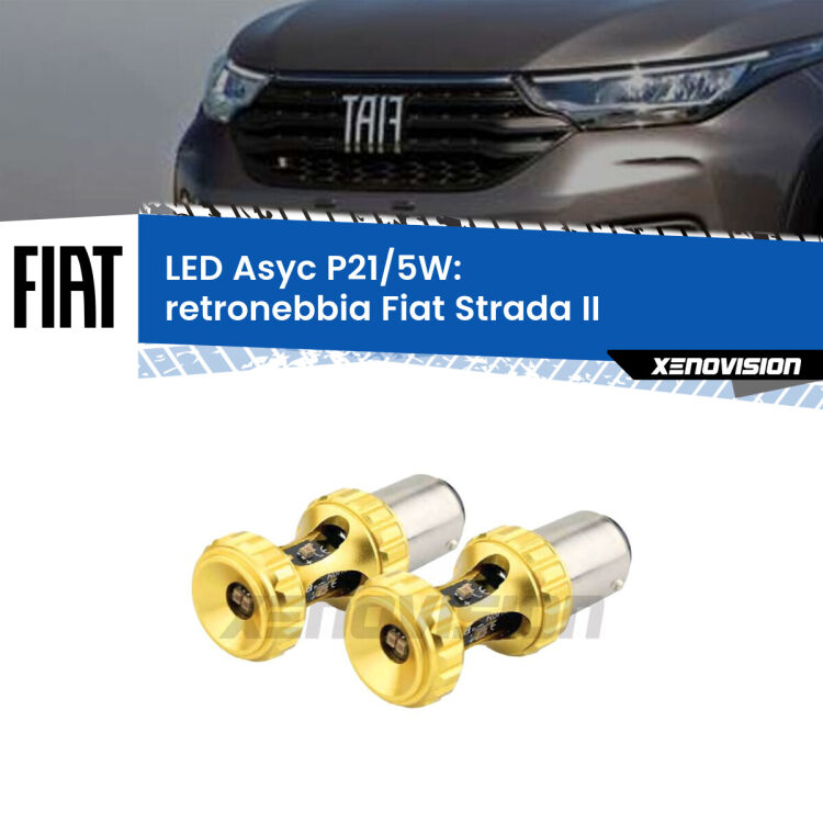 0 Retronebbia LED per Fiat Strada II (posiz/retroneb): p21/5w Asyc <strong>retronebbia LED per Fiat Strada</strong> II (posiz/retroneb). Lampadina <strong>P21/5W</strong> rossa Canbus modello Asyc Xenovision.