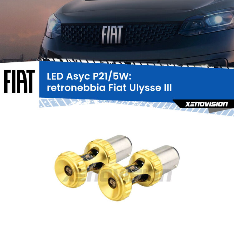 0 Retronebbia LED per Fiat Ulysse III 2022 in poi: p21/5w Asyc <strong>retronebbia LED per Fiat Ulysse</strong> III 2022 in poi. Lampadina <strong>P21/5W</strong> rossa Canbus modello Asyc Xenovision.