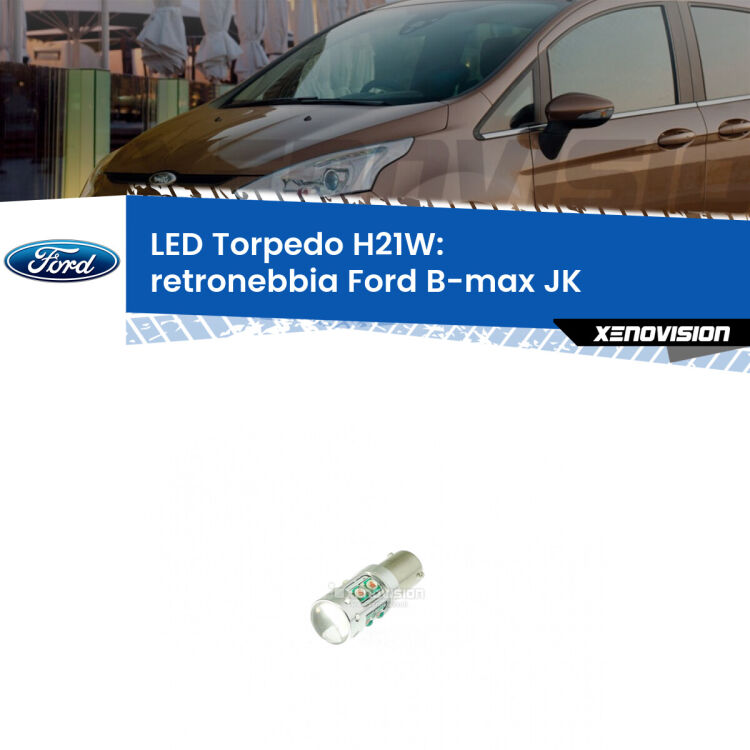 <strong>Retronebbia LED rosso per Ford B-max</strong> JK 2012 in poi. Lampada <strong>H21W</strong> canbus modello Torpedo.