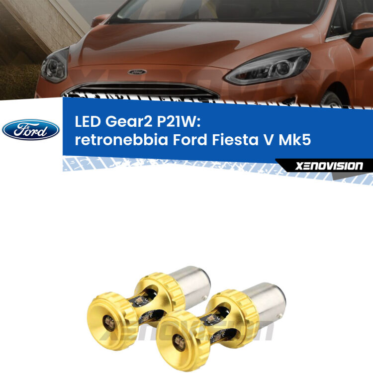 <strong>Retronebbia LED per Ford Fiesta V</strong> Mk5 2002 - 2008. Coppia lampade <strong>P21W</strong> super canbus Rosse modello Gear2.
