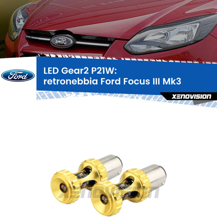 <strong>Retronebbia LED per Ford Focus III</strong> Mk3 2011 - 2014. Coppia lampade <strong>P21W</strong> super canbus Rosse modello Gear2.