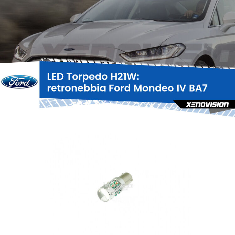 <strong>Retronebbia LED rosso per Ford Mondeo IV</strong> BA7 2010 - 2015. Lampada <strong>H21W</strong> canbus modello Torpedo.