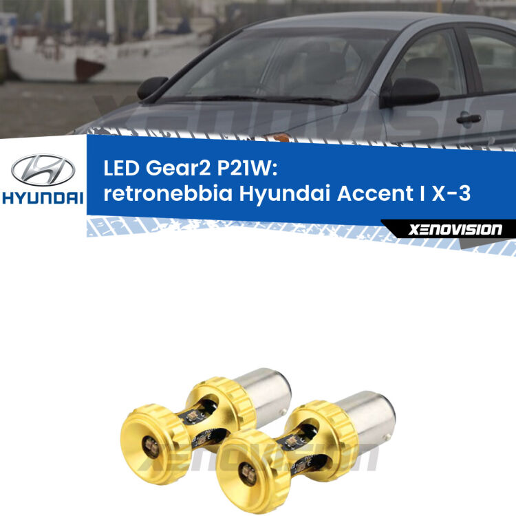 <strong>Retronebbia LED per Hyundai Accent I</strong> X-3 1994 - 2000. Coppia lampade <strong>P21W</strong> super canbus Rosse modello Gear2.
