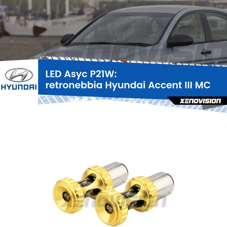 0 Retronebbia LED per Hyundai Accent III MC 2005 - 2010: P21W Asyc <strong>Retronebbia LED per Hyundai Accent III</strong> MC 2005 - 2010. Coppia lampade <strong>P21W</strong> super canbus Rosse modello Gear2.