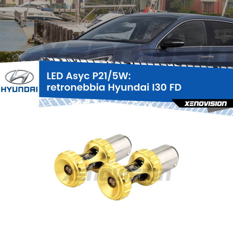 0  Retronebbia LED per Hyundai I30 FD 2007 - 2011: p21/5w Asyc <strong>retronebbia LED per Hyundai I30</strong> FD 2007 - 2011. Lampadina <strong>P21/5W</strong> rossa Canbus modello Asyc Xenovision.