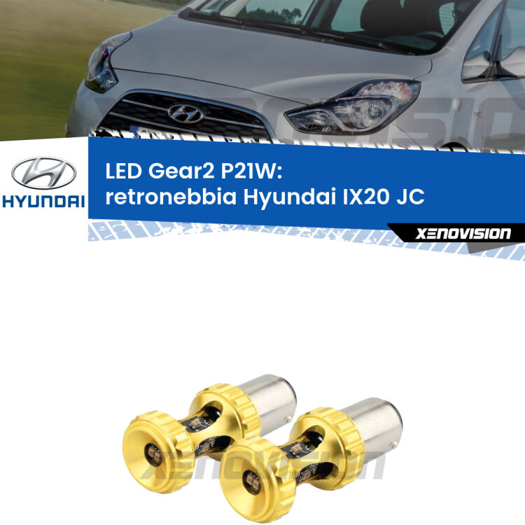 <strong>Retronebbia LED per Hyundai IX20</strong> JC 2010 in poi. Coppia lampade <strong>P21W</strong> super canbus Rosse modello Gear2.