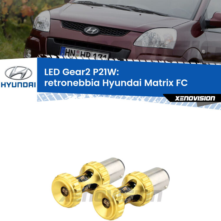 <strong>Retronebbia LED per Hyundai Matrix</strong> FC 2001 - 2010. Coppia lampade <strong>P21W</strong> super canbus Rosse modello Gear2.