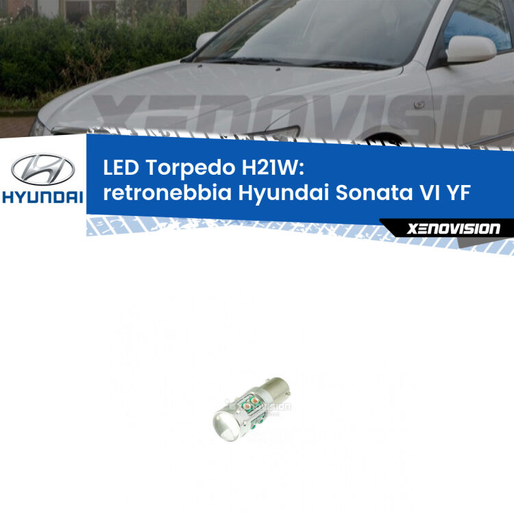 <strong>Retronebbia LED rosso per Hyundai Sonata VI</strong> YF 2009 - 2015. Lampada <strong>H21W</strong> canbus modello Torpedo.